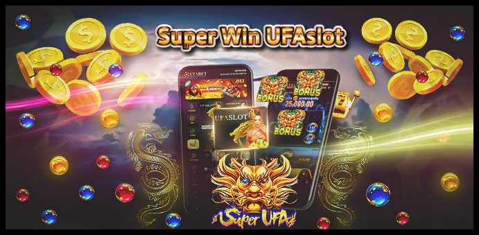 UFASLOT Super Win UFABET สล็อตแตกบ่อย ปี2023